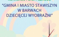 Więcej o: Rozstrzygnięcie konkursu plastycznego „Gmina i Miasto Stawiszyn w barwach dziecięcej wyobraźni”